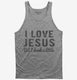 I Love Jesus But I Drink A Little  Tank