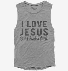 I Love Jesus But I Drink A Little Womens Muscle Tank