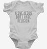 I Love Jesus But I Hate Religion Infant Bodysuit 666x695.jpg?v=1700492522