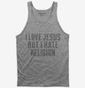 I Love Jesus But I Hate Religion Tank Top 666x695.jpg?v=1700492522