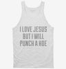 I Love Jesus But I Will Punch A Hoe Tanktop 666x695.jpg?v=1700498572