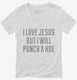 I Love Jesus But I Will Punch A Hoe white Womens V-Neck Tee
