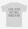 I Love Jesus But I Will Punch A Hoe Youth