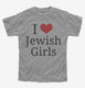 I Love Jewish Girls  Youth Tee