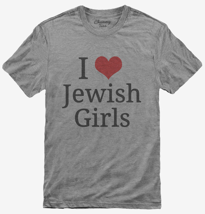 I Love Jewish Girls T-Shirt