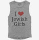 I Love Jewish Girls  Womens Muscle Tank