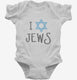 I Love Jews white Infant Bodysuit