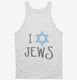 I Love Jews white Tank