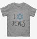 I Love Jews grey Toddler Tee