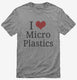I Love Microplastics grey Mens
