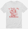 I Love My Chickens Shirt 666x695.jpg?v=1700357889