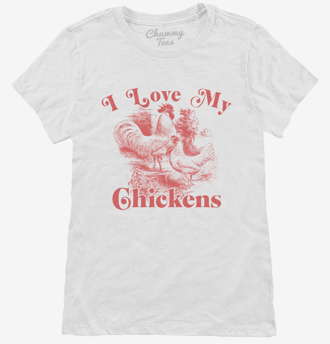 I Love My Chickens T-Shirt