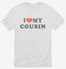 I Love My Cousin Shirt 666x695.jpg?v=1700364737