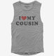 I Love My Cousin  Womens Muscle Tank