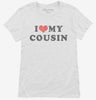 I Love My Cousin Womens Shirt 666x695.jpg?v=1700364737