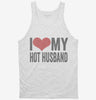 I Love My Hot Husband Tanktop 666x695.jpg?v=1700417133