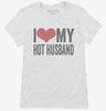 I Love My Hot Husband Womens Shirt 666x695.jpg?v=1700417133