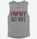 I Love My Hot Wife  Womens Muscle Tank