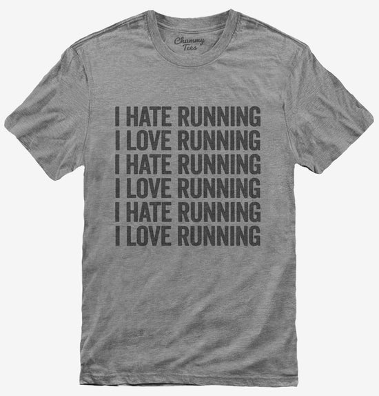 I Love Running I Hate Running Funny T-Shirt