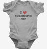 I Love Submissive Men Baby Bodysuit 666x695.jpg?v=1706848553