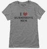 I Love Submissive Men Womens
