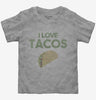 I Love Tacos Funny Taco Toddler