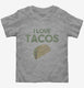 I Love Tacos Funny Taco  Toddler Tee