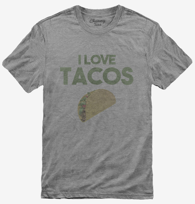 I Love Tacos Funny Taco T-Shirt