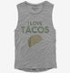 I Love Tacos Funny Taco  Womens Muscle Tank