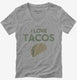 I Love Tacos Funny Taco  Womens V-Neck Tee