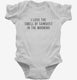 I Love The Smell Of Sawdust In The Morning Woodworker white Infant Bodysuit
