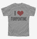 I Love Turpentine grey Youth Tee