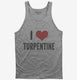 I Love Turpentine  Tank