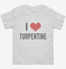 I Love Turpentine Toddler Shirt 666x695.jpg?v=1700399589