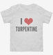 I Love Turpentine white Toddler Tee