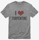 I Love Turpentine  Mens
