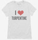 I Love Turpentine white Womens