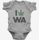 I Love Weed Washington Funny grey Infant Bodysuit
