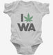 I Love Weed Washington Funny white Infant Bodysuit