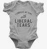 I Lubricate My Guns With Liberal Tears Baby Bodysuit 666x695.jpg?v=1700291463