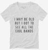 I May Be Old But I Got To See All The Cool Bands Womens Vneck Shirt 666x695.jpg?v=1700637237