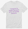 I May Not Be Perfect But Parts Of Me Are Pretty Awesome Shirt 666x695.jpg?v=1700549214