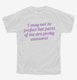 I May Not Be Perfect But Parts Of Me Are Pretty Awesome  Youth Tee