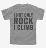 I Not Only Rock I Climb Kids