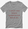 I Only Cry When Democrats Hold Me Funny Conservative Womens Vneck