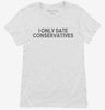I Only Date Conservatives Womens Shirt 666x695.jpg?v=1700448015