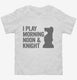 I Play Morning Noon and Knight Funny Chess white Toddler Tee