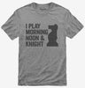 I Play Morning Noon And Knight Funny Chess