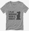 I Play Morning Noon And Knight Funny Chess Womens Vneck