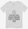 I Play Volleyball Because Punching People Is Frowned Upon Womens Vneck Shirt 666x695.jpg?v=1700448243